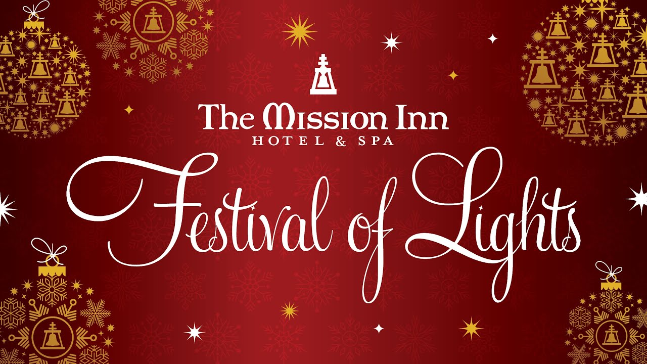 THE HISTORIC MISSION INN HOTEL & SPA'S 31ST ANNUAL FESTIVAL OF LIGHTS SWITCH-ON CEREMONY