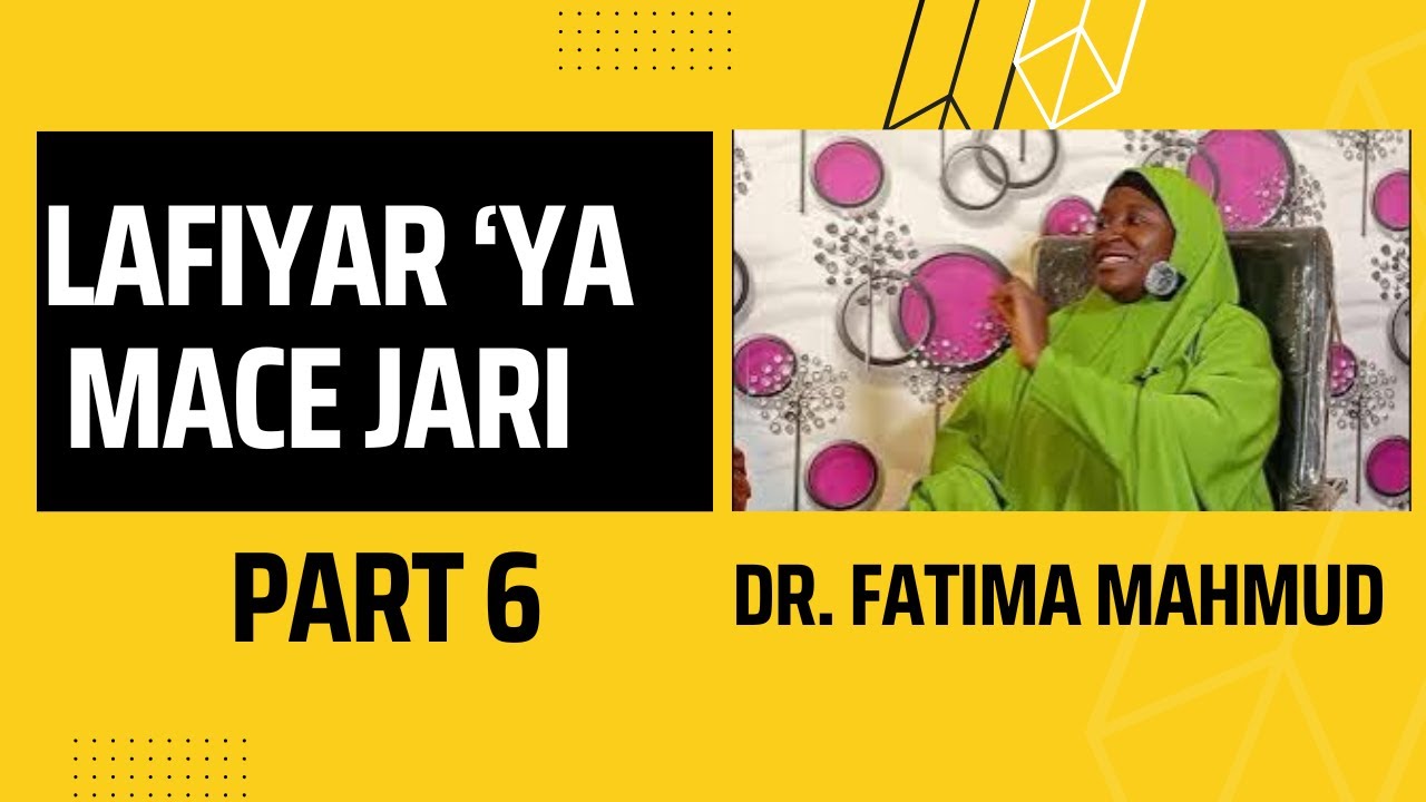 Lafiyar 'Ya Mace Jari: Episode 6