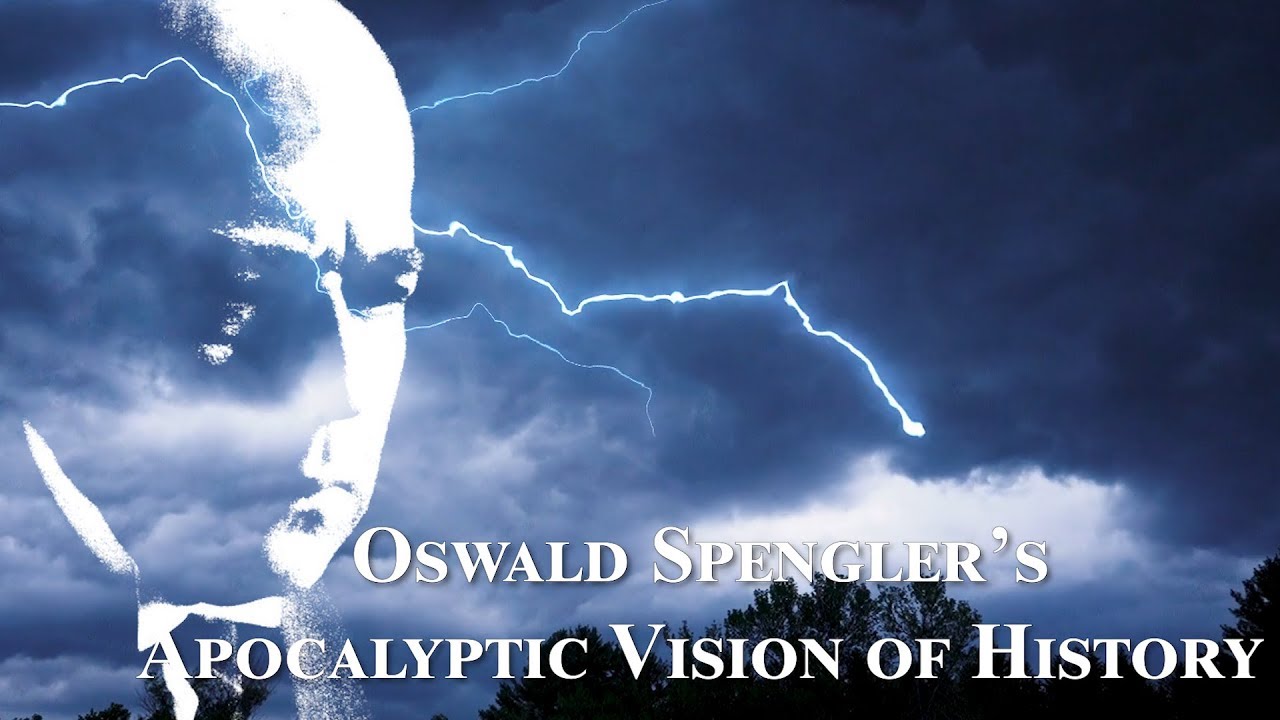 Oswald Spengler's Apocalyptic Vision of History