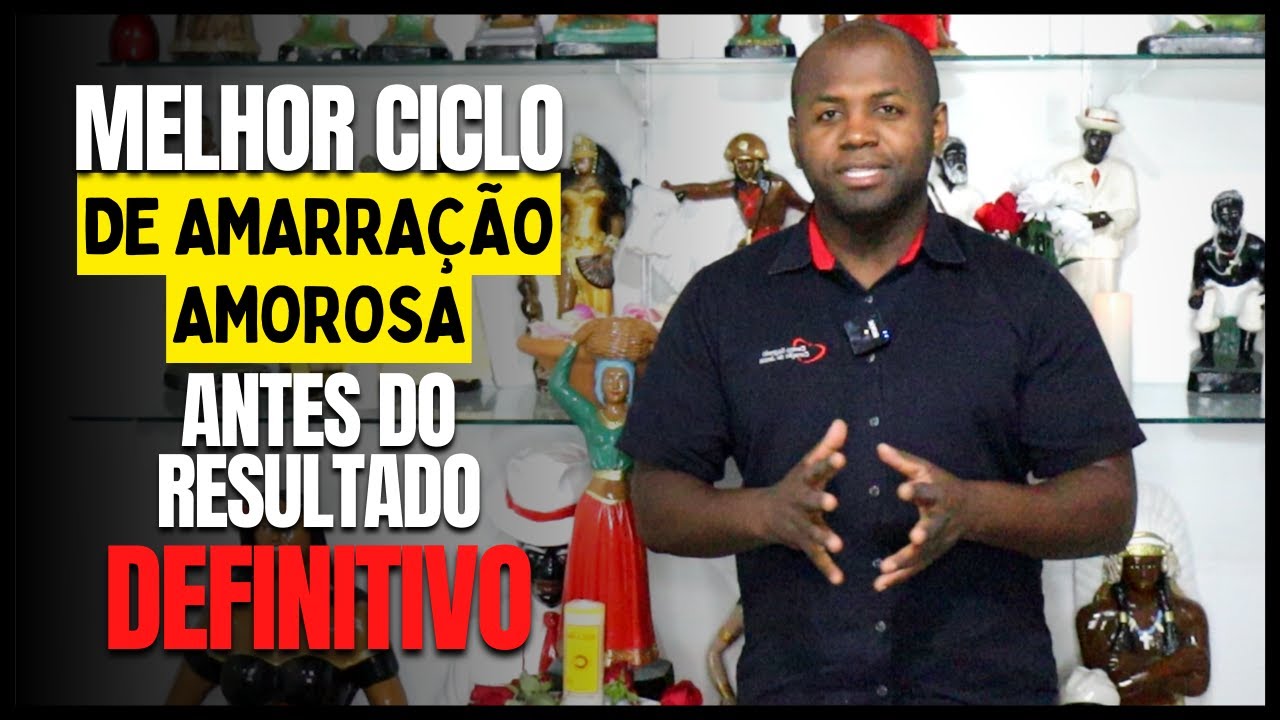 Melhor ciclo da amarração Amorosa antes do resultado definitivo