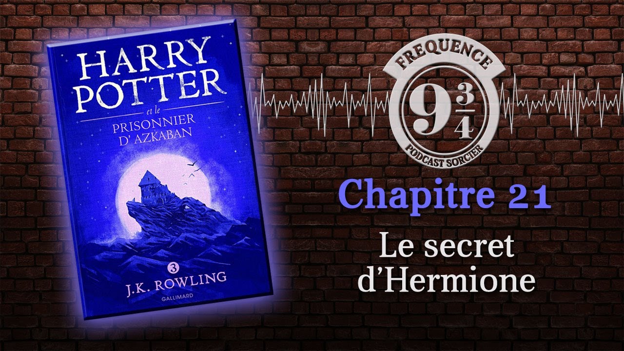 Le secret d'Hermione (Harry Potter 3, chapitre 21)