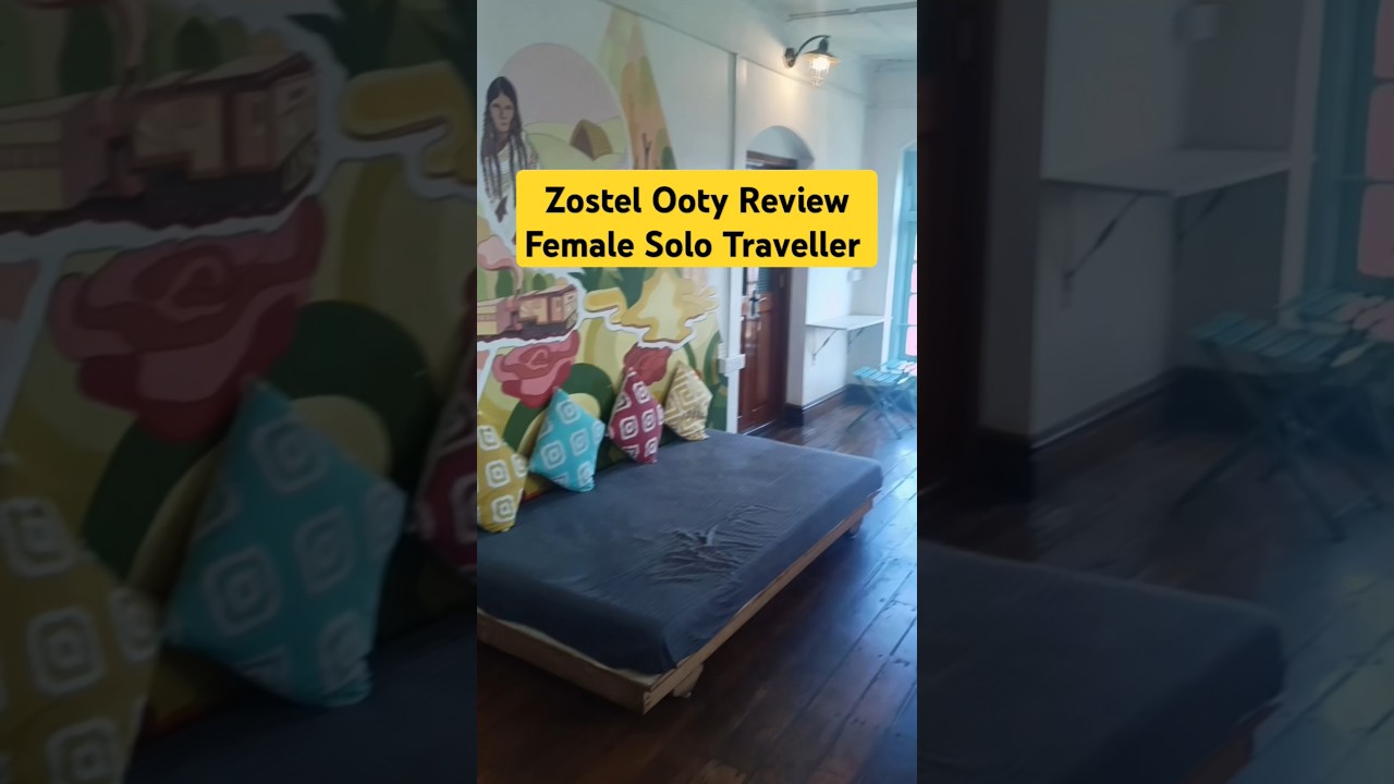 zostel ooty review | zostel ooty room tour | zostel ooty stay | female solo traveller #zostel #ooty