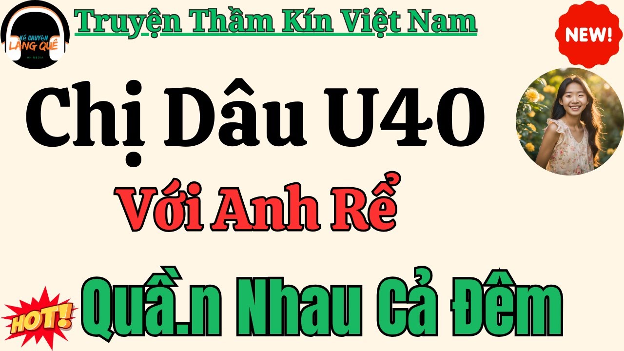Chuyện Đời Đêm Khuya: Chị Dâu U40 Với Anh Rể – Truyện Gia Đình