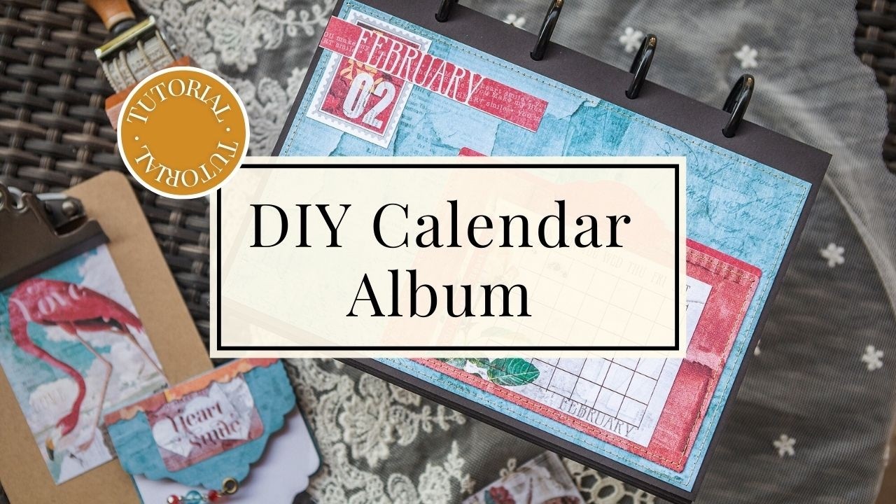 How to Make a Disc-Bound Calendar Album | Graphic 45 Journaling Through Time