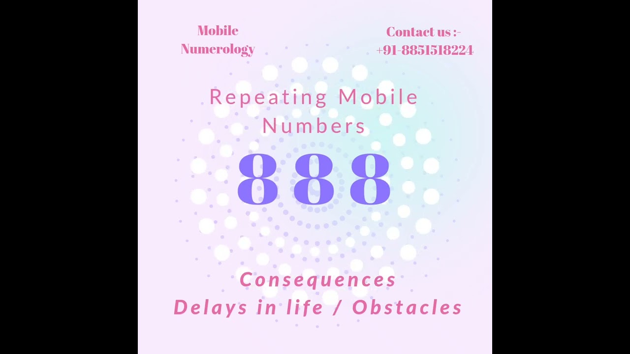 Repetitive numbers in Mobile #888 #delay #obstacles #numerology #mobilenumerology #predictions