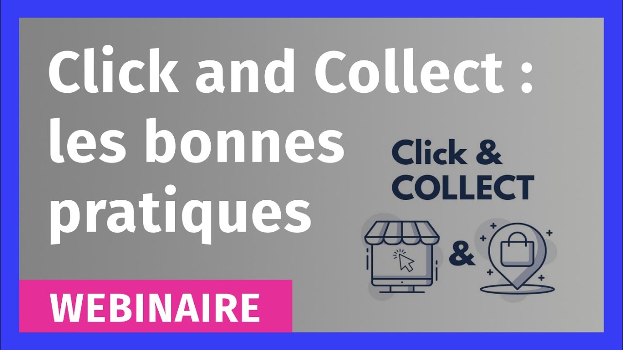 Click & Collect : les bonnes pratiques