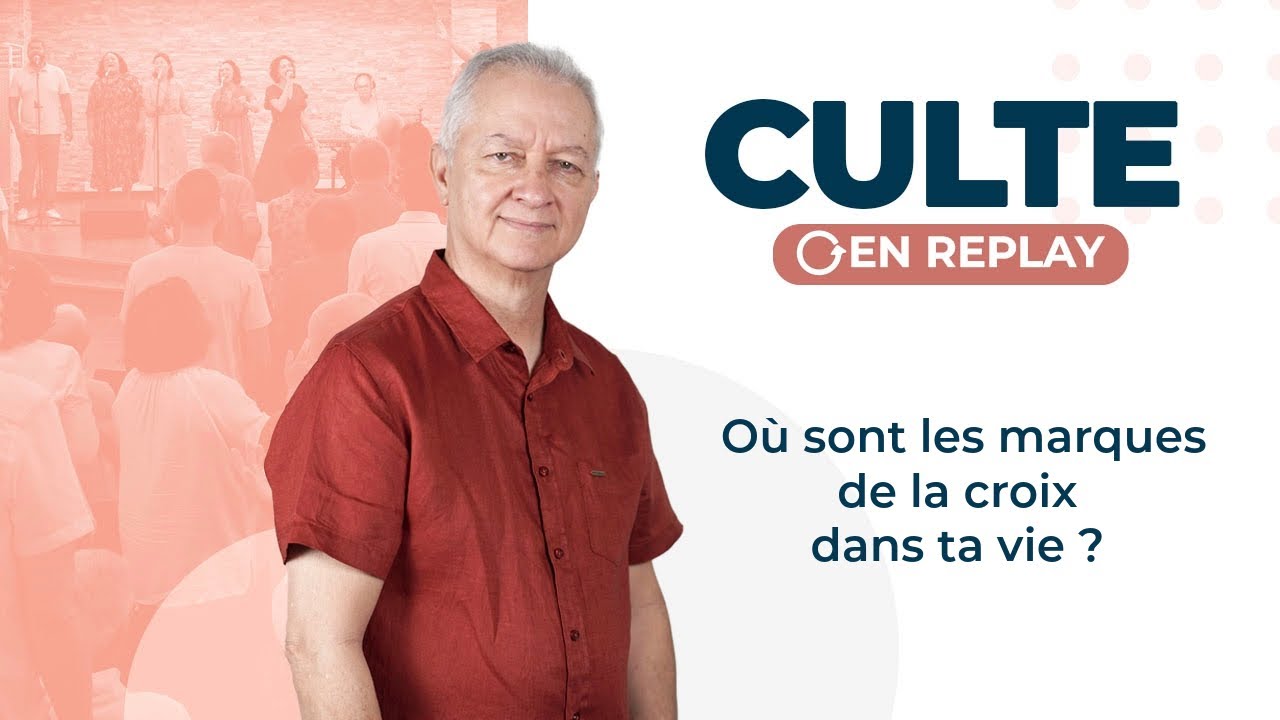 Culte en Replay | Où sont les marques de la croix dans ta vie ? | Jocelyn Séry
