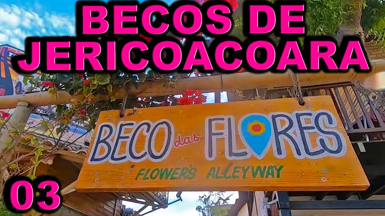 BECOS DE JERICOACOARA: CONHEÇA O BECO DO FORRÓ, BECO DAS FLORES, BECO DOCE E BECO DO GUAXELO #JERI