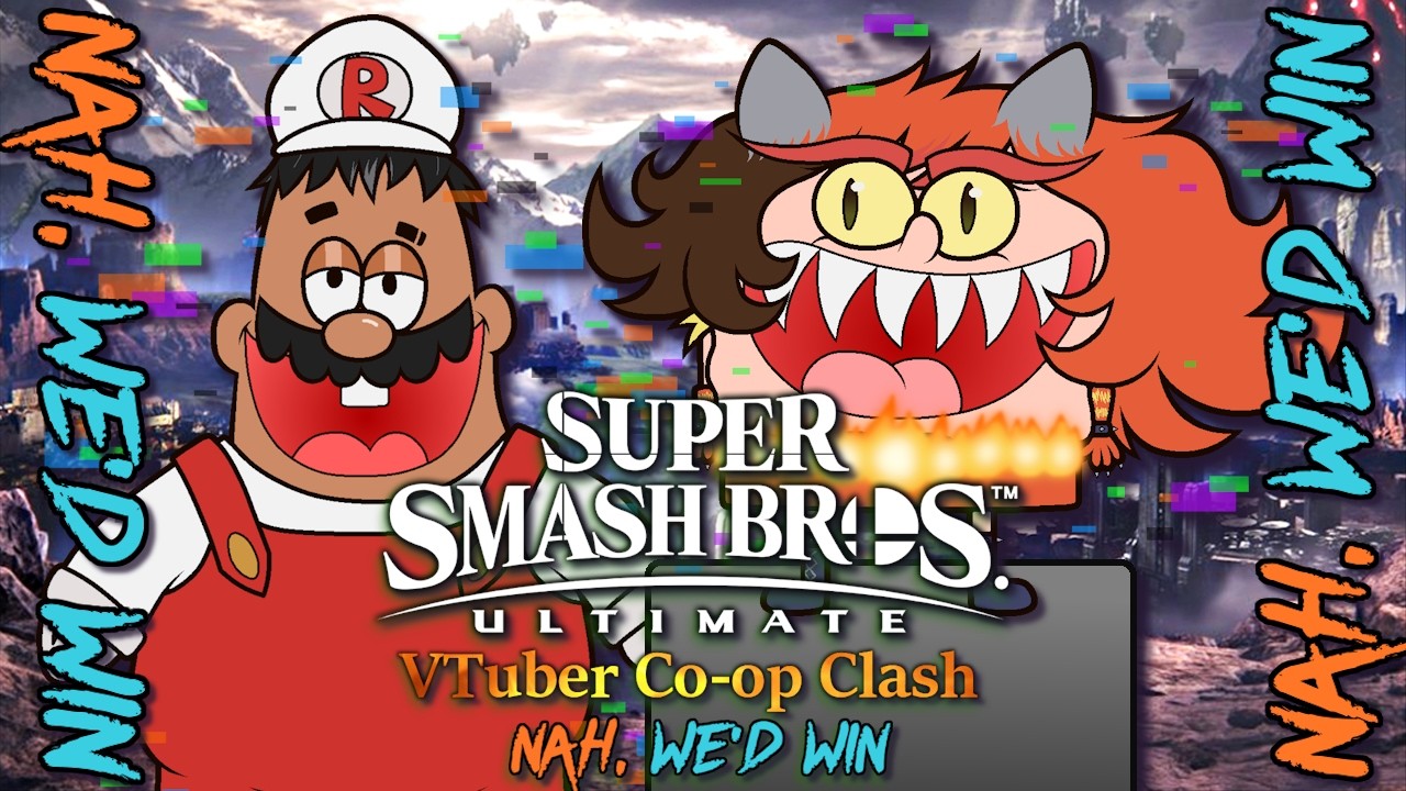 Super Smash Bros. Ultimate: VTUBER CO-OP CLASH Tournament! Team Nah, We'd Win POV!