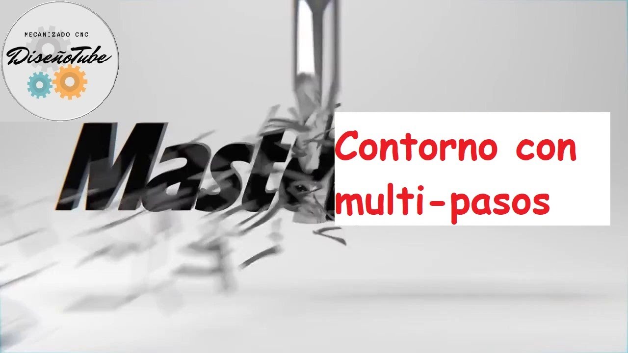 PROGRAMAR UN CONTORNO CON MULTIPASOS EN MASTERCAM