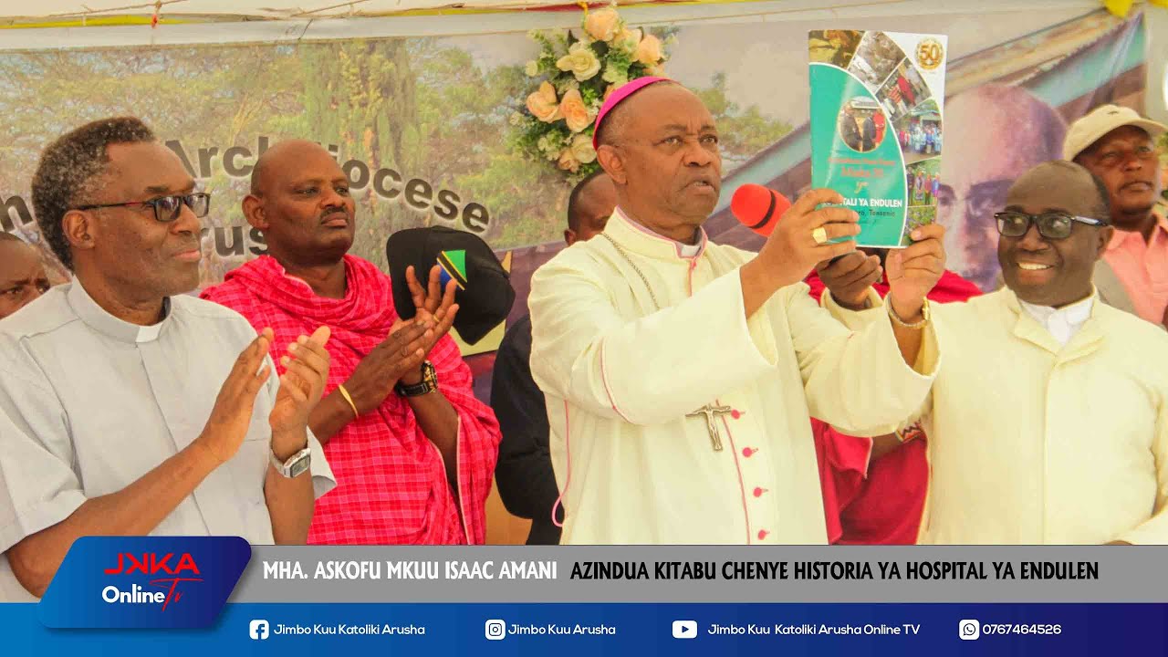 MHA. ASKOFU MKUU ISAAC AMANI AZINDUA KITABU CHENYE HISTORIA YA HOSPITAL YA ENDULEN