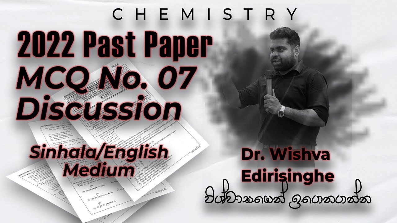 2022 A/L Chemistry Past Paper discussion| MCQ 07| Sinhala/English Medium| By Dr.Wishva Edirisinghe.