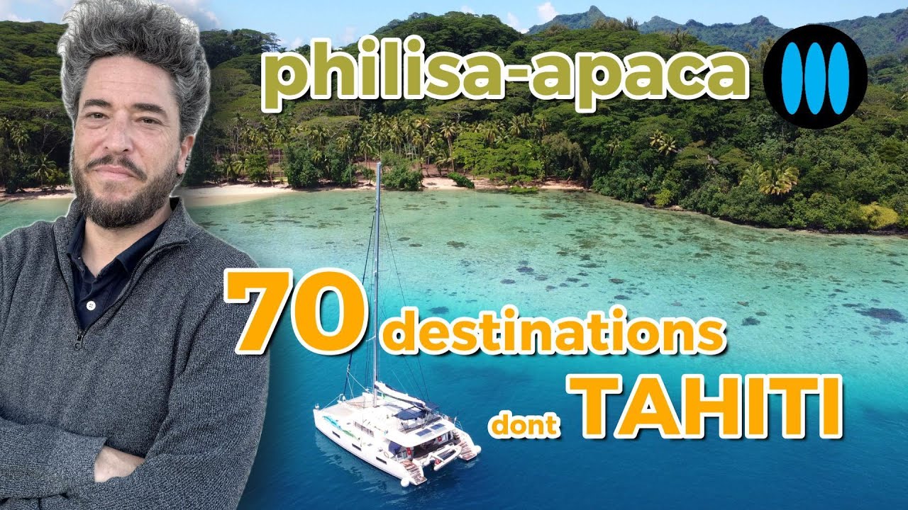Location de voiliers - 70 destinations pour Philisa-Apaca, dont... Tahiti !