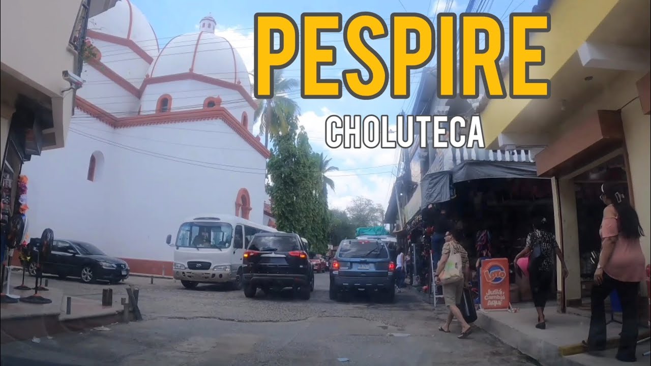 PESPIRE, Choluteca / La ciudad de los Mangos, está ciudad me sorprendió