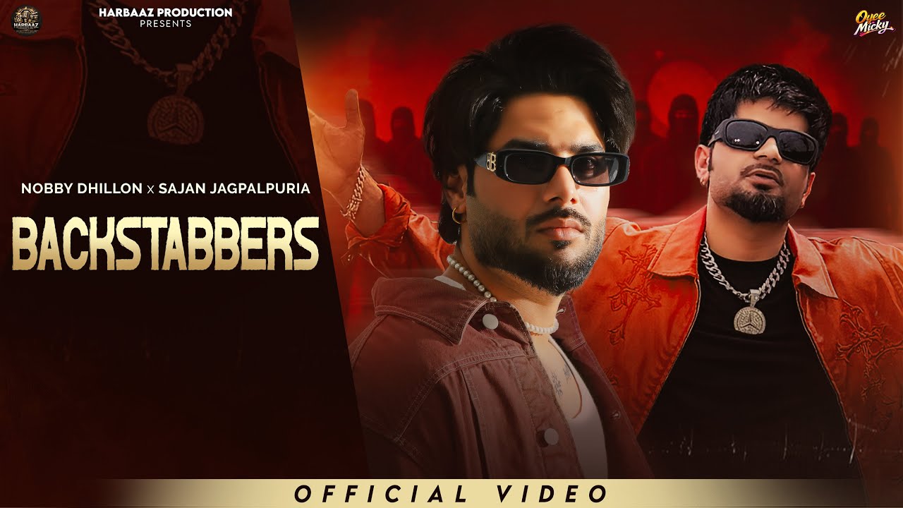 Backstabber ( Official Video ) | Nobby Dhillon | Sajan Jagpalpuria | Cheetah | Harbaaz Production 