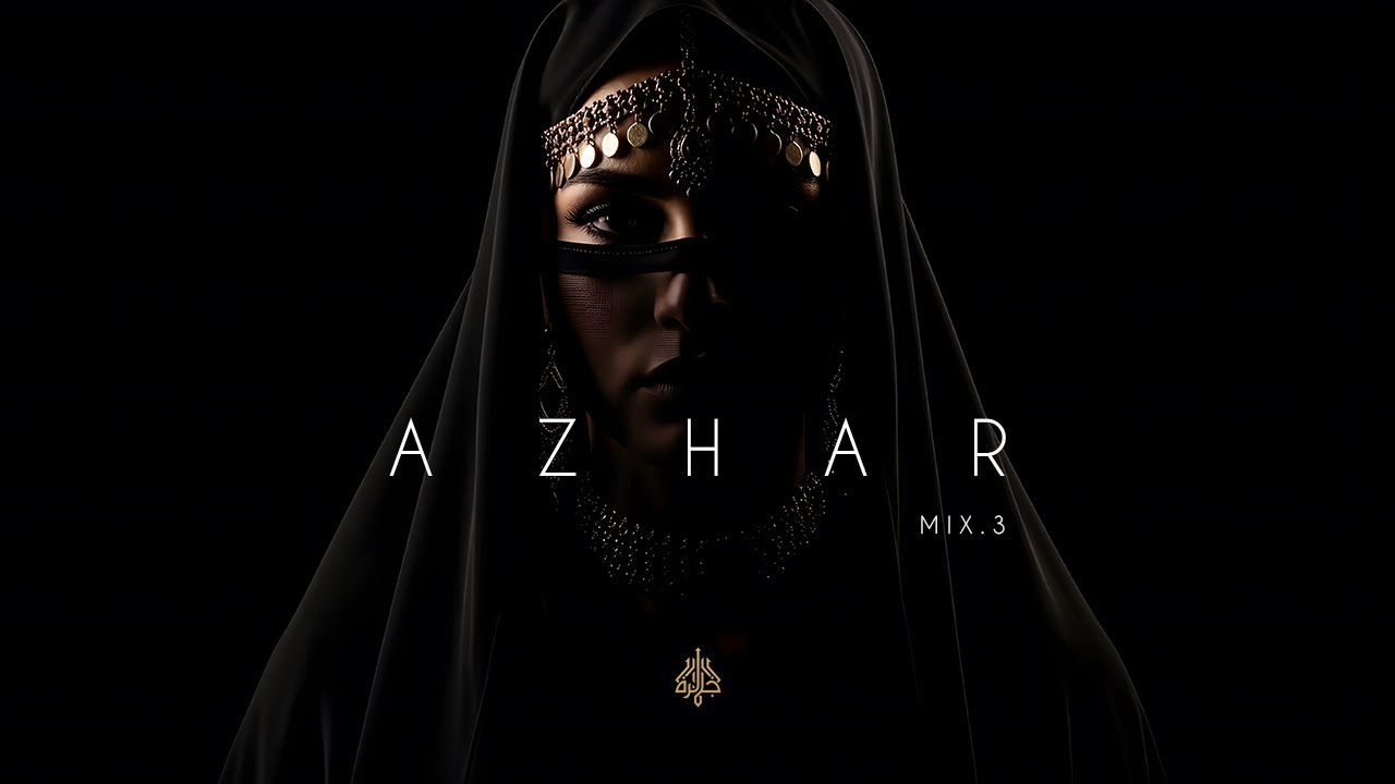 AZHAR Veil   Cinematic Arabic Deep House Mix 3