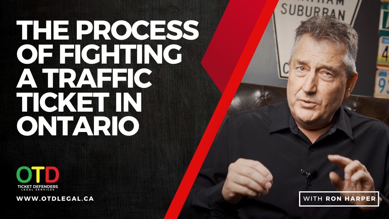 THE PROCESS OF FIGHTING A TRAFFIC TICKET IN ONTARIO