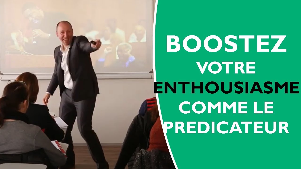 Boostez votre enthousiasme comme le prédicateur à l'américaine !