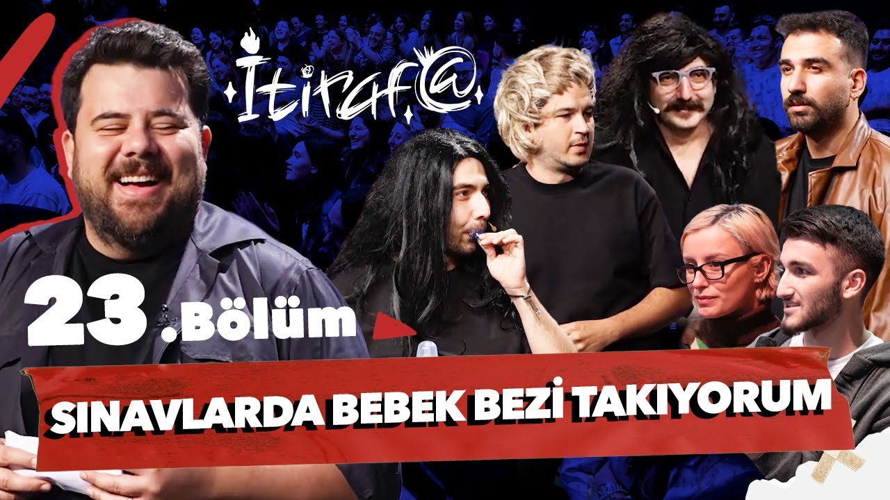 İtiraf@ - 23.B&ouml;l&uuml;m | SINAVLARDA BEBEK BEZİ TAKIYORUM! #23