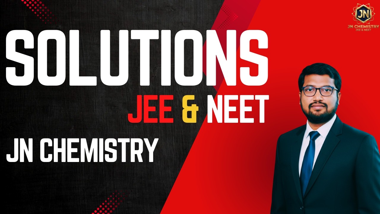 Solutions Made Super Easy 🔥 | Tricks, Concepts & Numericals | JN Sir | JN Chemistry