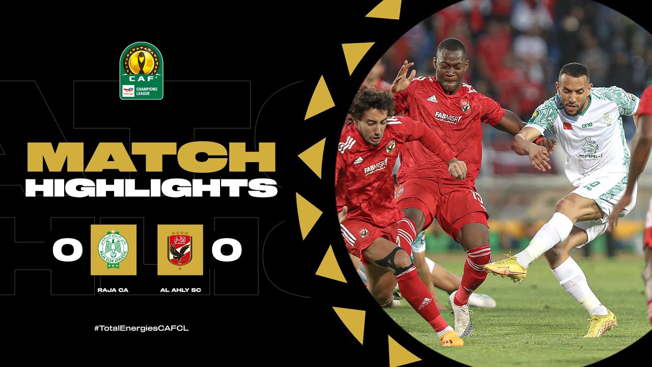 HIGHLIGHTS | Raja CA 🆚 Al Ahly SC | Quarter-Finals 2nd Leg | 22/23 #TotalEnergiesCAFCL