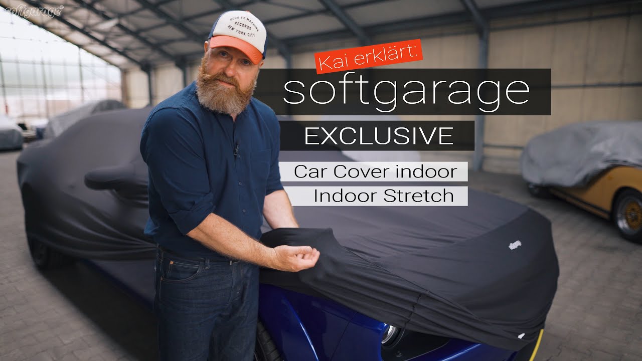 Kai erkl&auml;rt: softgarage Car Cover EXCLUSIVE Indoor Stretch