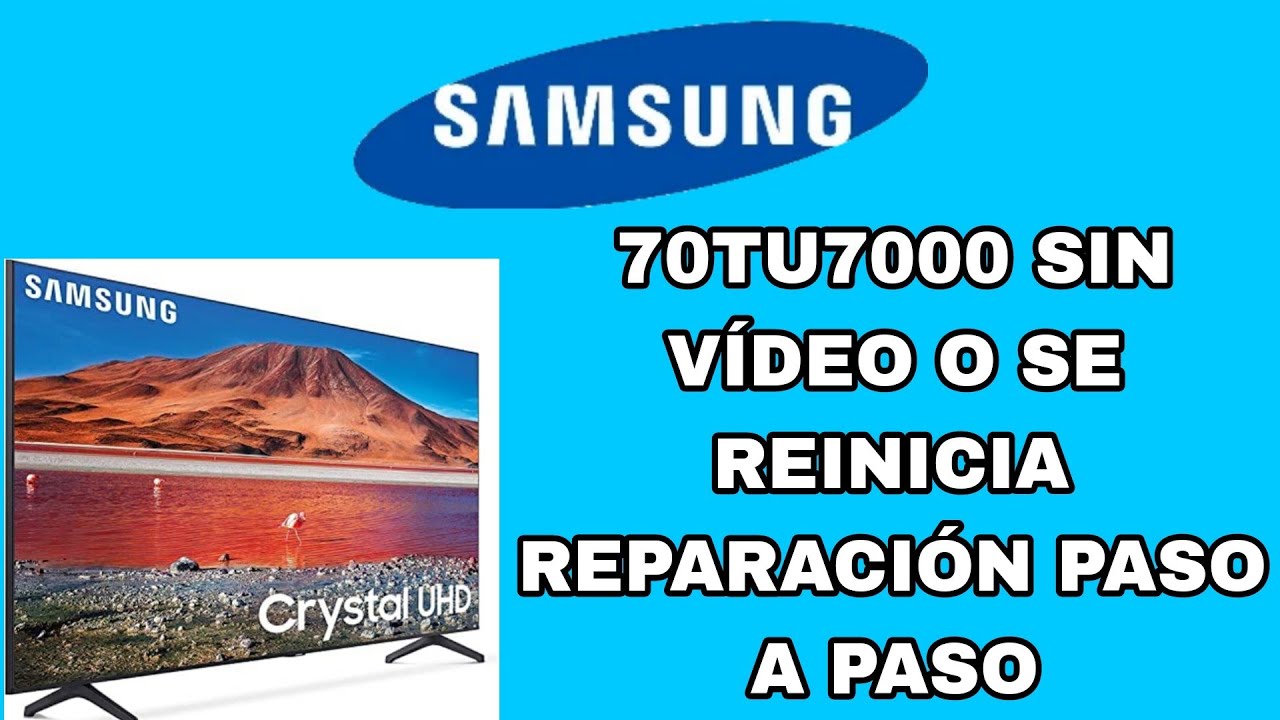 70 TU 7000 SIN VIDEO O SE REINICIA