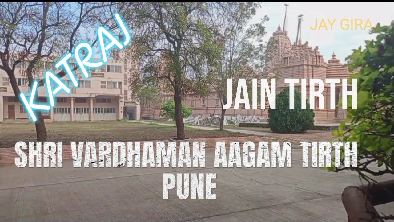 KATRAJ JAIN TIRTH | SHRI VARDHAMAN AAGAM TIRTH | JAIN TEERTH | JAIN AAGAM MANDIR | TIRTH IN PUNE