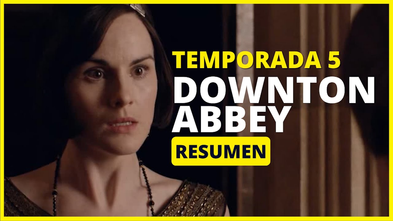 DOWNTON ABBEY TEMPORADA 5 | RESUMEN EN 11 MINUTOS | NETFLIX