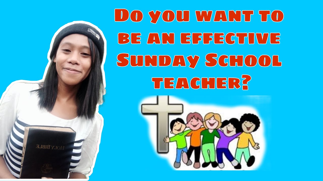 Tips on how to become an effective Sunday School Teacher|| Qualifications of a Sunday School Teacher
