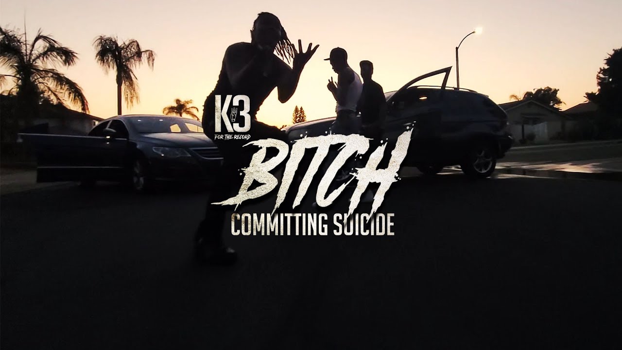 K3 For The Record - Bitch Committing Suicide (Official Music Video)