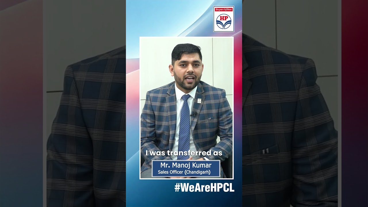 Mr. Manoj Kumar&rsquo;s Empowering Career Journey at HPCL from Plant to Sales Officer
