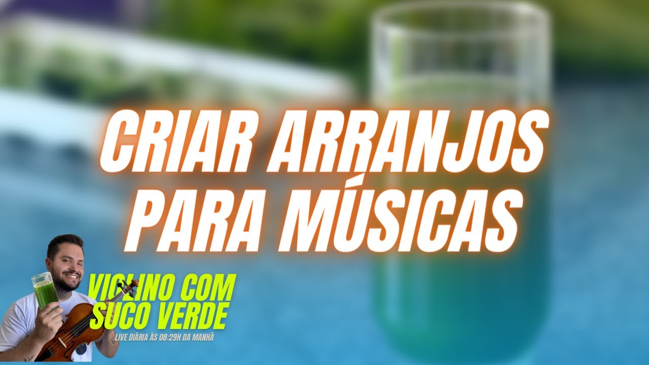Criar Arranjo para Músicas - #6 Violino com Suco verde