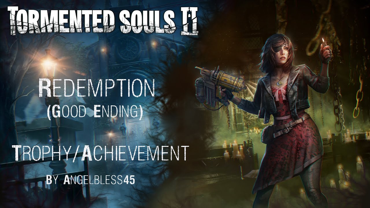 Tormented Souls 2 - Redemption (Good Ending) -  Trophy/Achievement