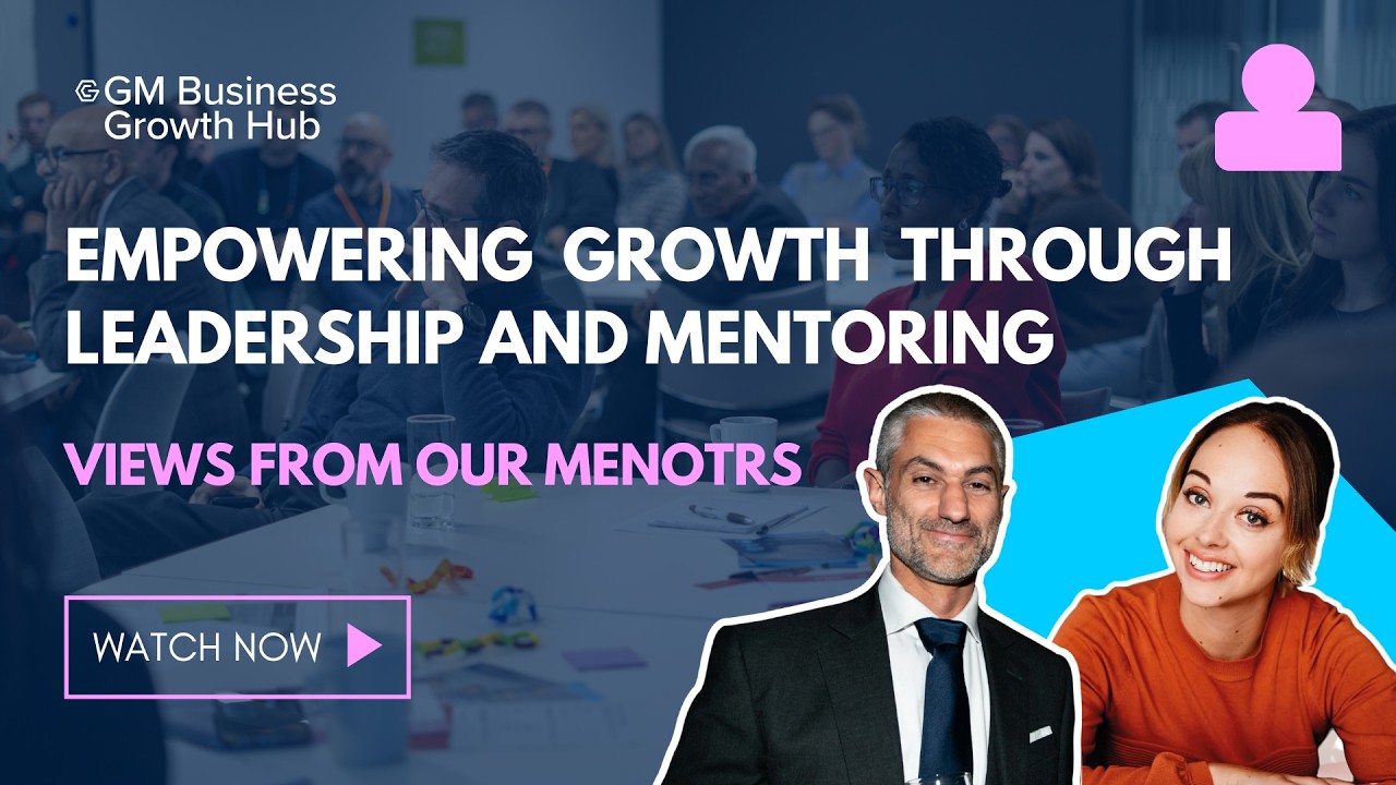 How Mentoring Supports Business Growth | GM Business Growth Hub