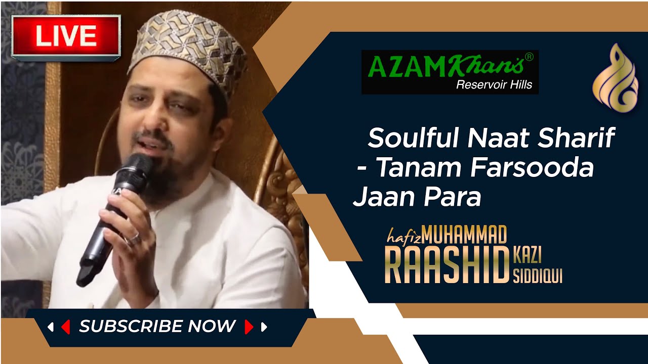 Tanam Farsooda Jaan Para | Hafiz Muhammad Raashid Kazi Siddiqui | LIVE Mehfil