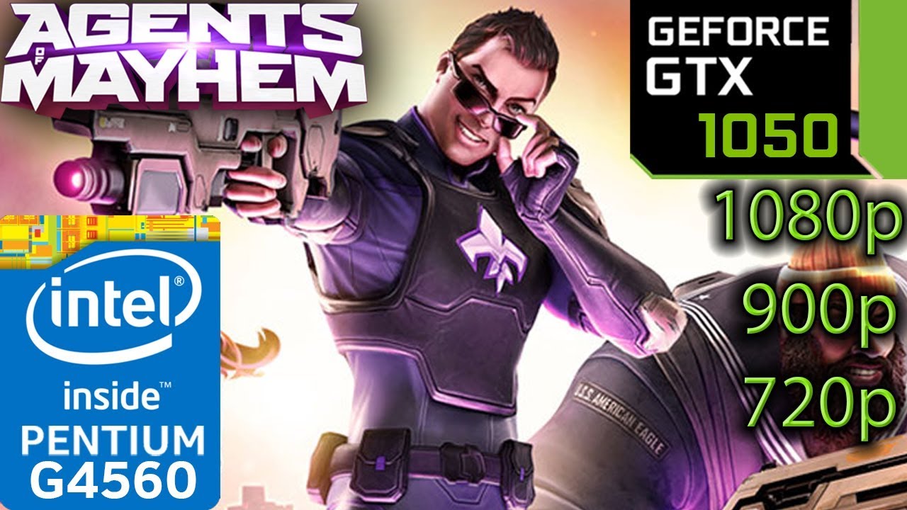 Agents Of Mayhem - GTX 1050 2GB - G4560 - 1080p - 900p - 720p
