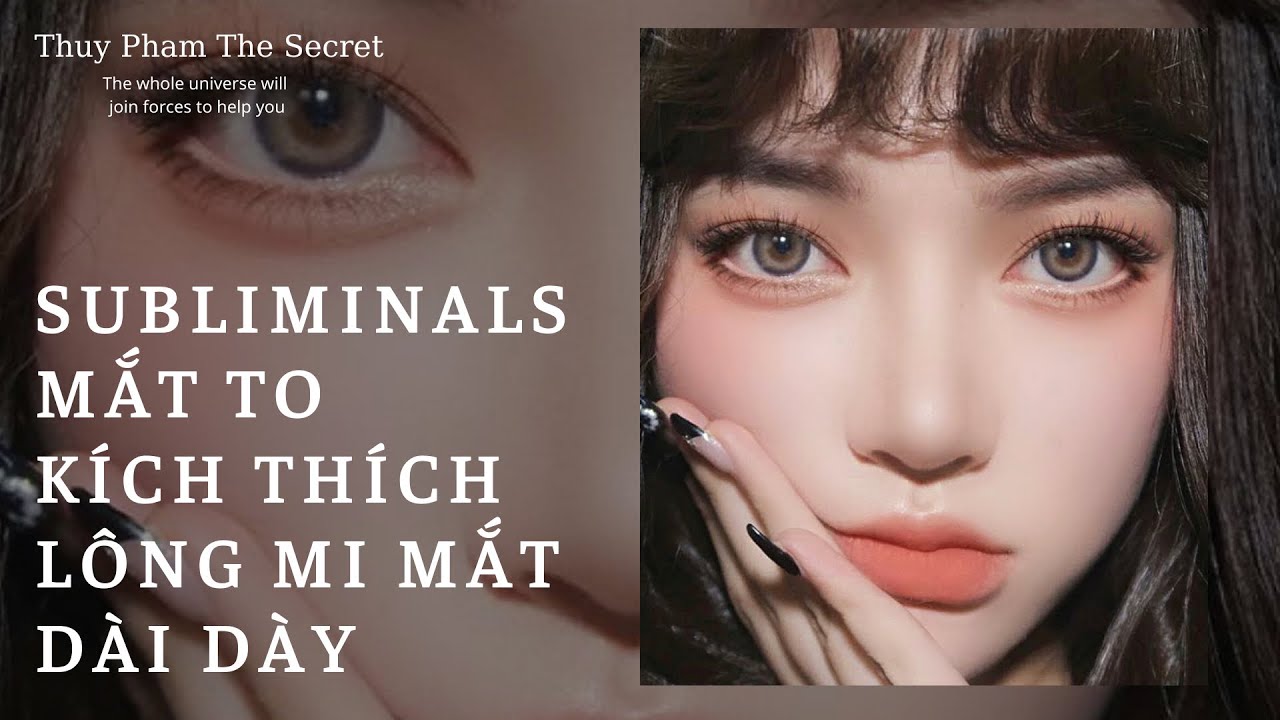 Sở Hữu Đôi Mắt To Quyến Rũ - Kích Thích Lông Mi Mọc Dài Dày || Subliminals