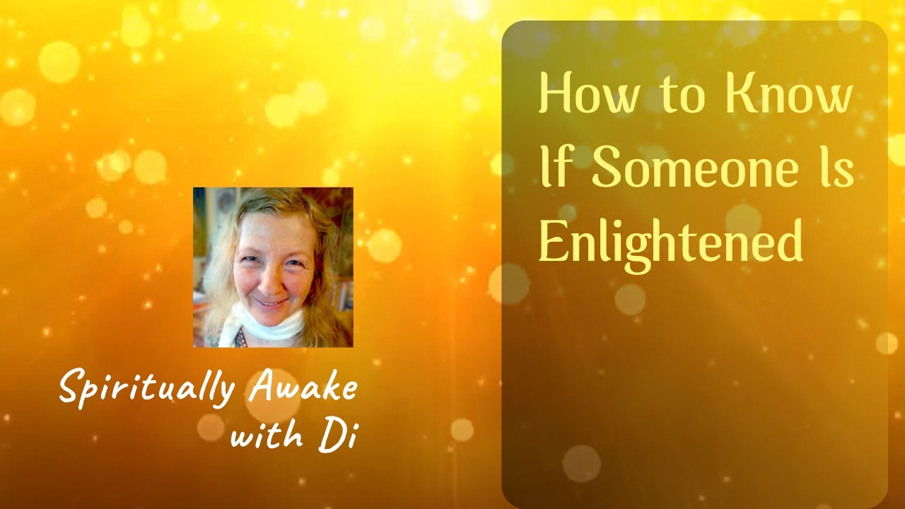 How you know if someone is enlightened-What are signs of enlightenment