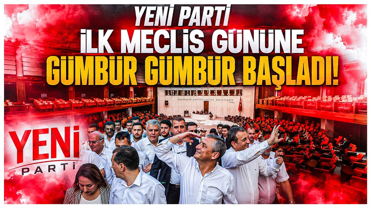 YENİ PARTİ&rsquo;NİN İLK MECLİS G&Uuml;N&Uuml;! G&ouml;khan G&uuml;naydın&rsquo;dan Mecliste Olay Yaratan Konuşma!