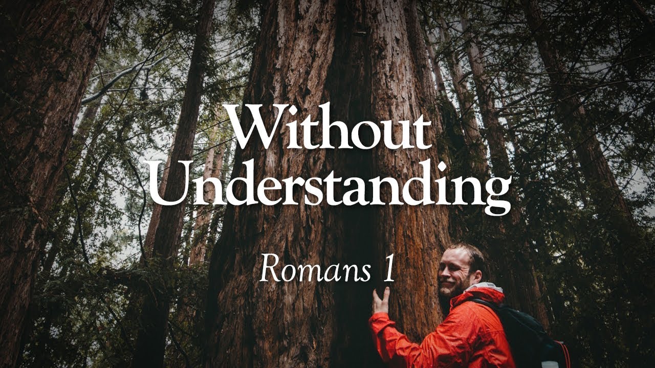 Without Understanding | Romans 1 | Lesson 68