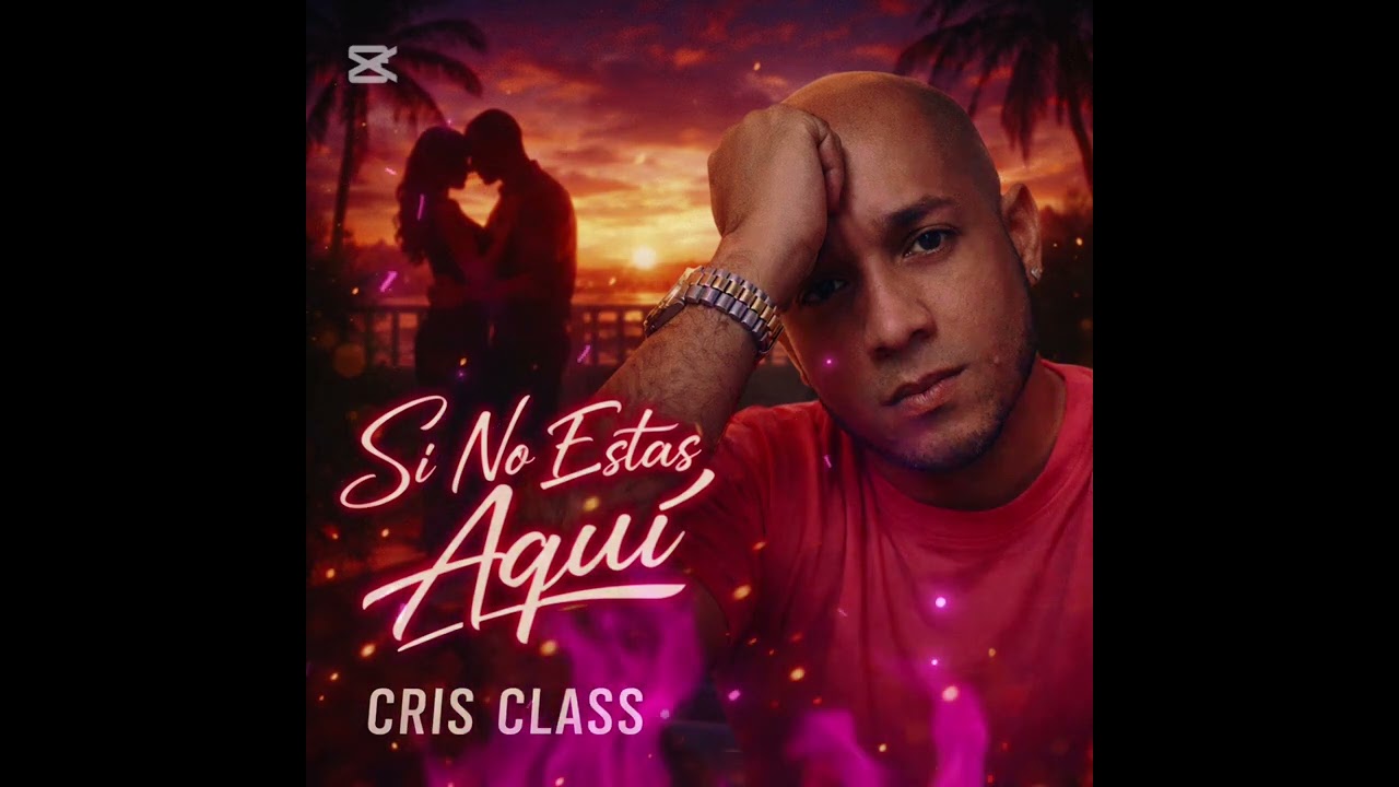 Si no estás aquí ( cris Class)
