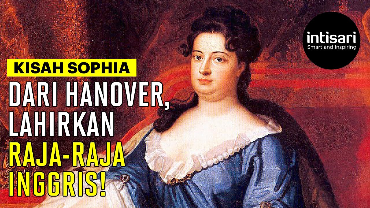 Kisah Ratu Sophia dari Hanover