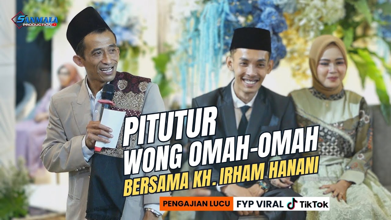 Full Pitutur Wong Omah - Omah _Pengajian Lucu KH. IRHAM HANANI (Fyp Viral Tiktok)
