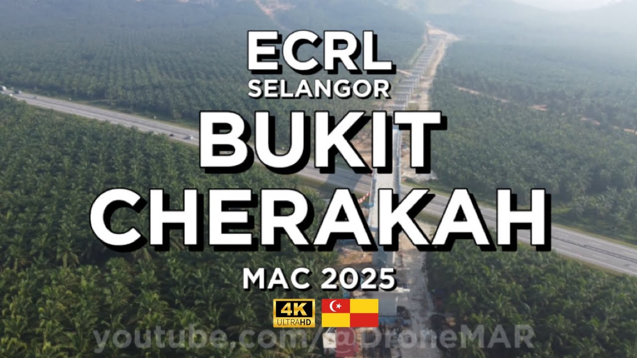 ECRL Selangor - BUKIT CHERAKAH (Puncak Alam) 4K Drone Mac 2025