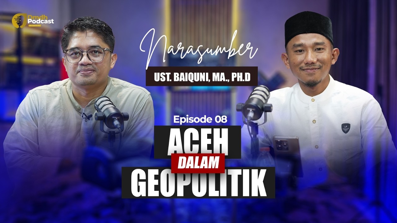 Aceh dalam Pusaran Geopolitik Dunia: Sejarah yang Jarang Diceritakan | Eps 8