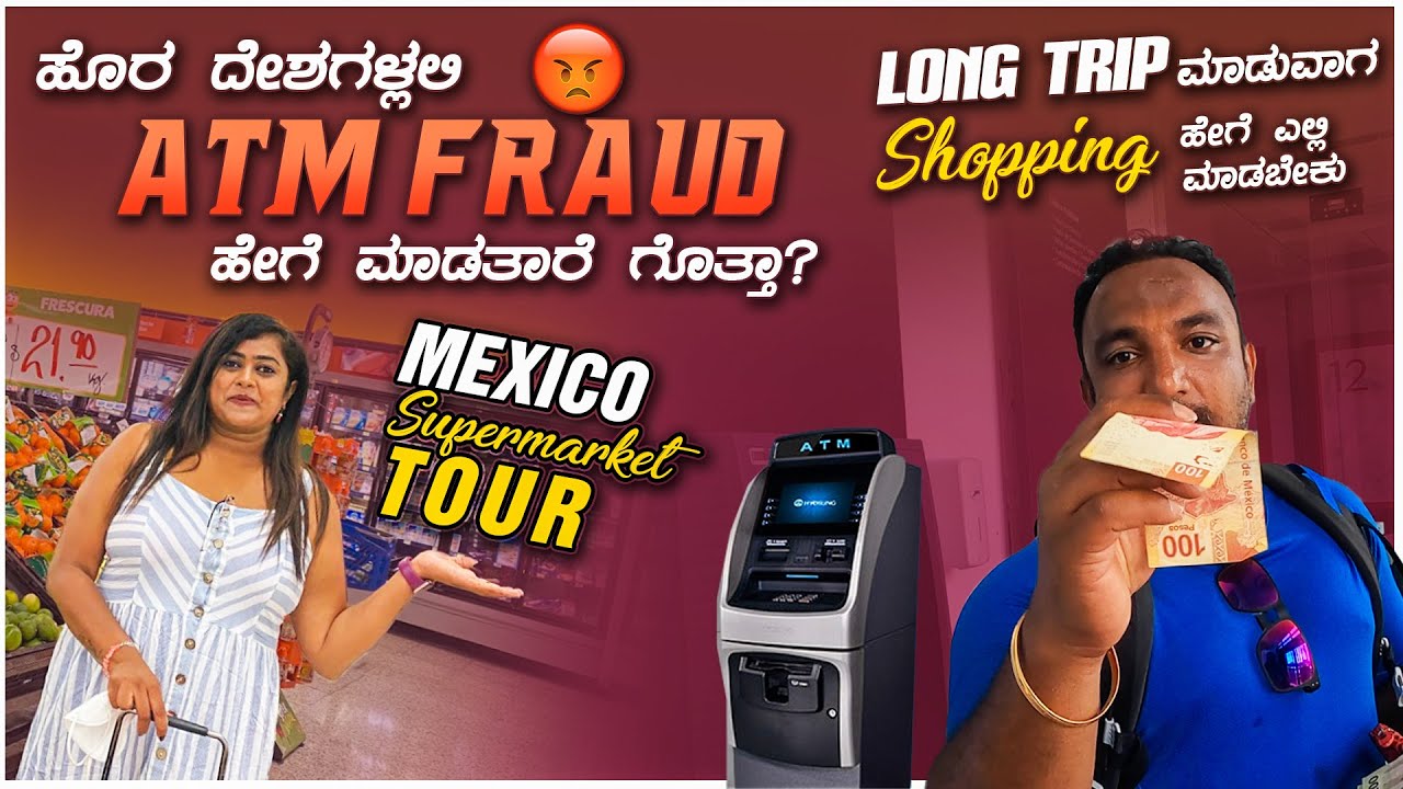 ATM Fraud & Mexico Supermarket Tour || Part-27 || Mexico | Kannada Vlog