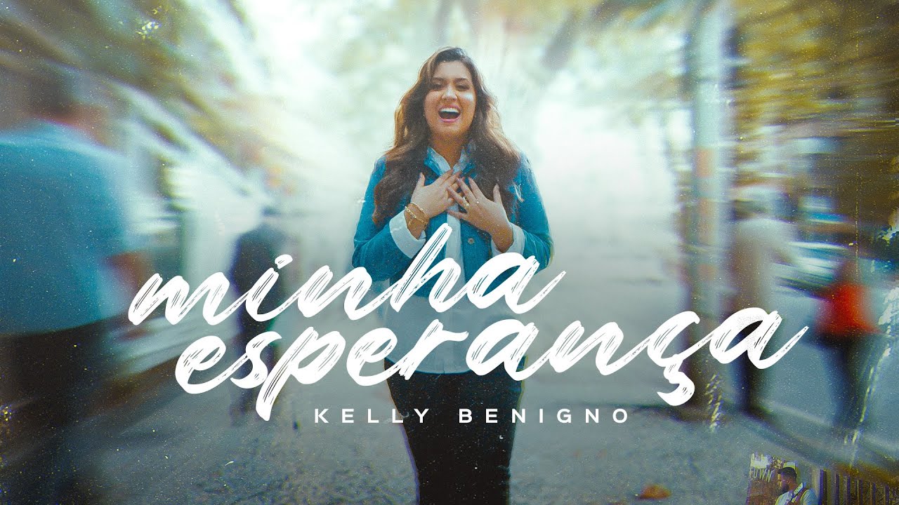 @kellybenigno  - Minha esperan&ccedil;a [ CLIPE OFICIAL ]