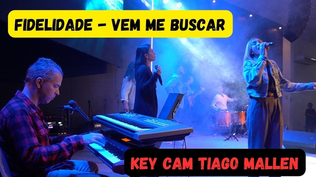 FIDELIDADE - VEM ME BUSCAR (KEY CAM) TIAGO MALLEN ADVEC JARDIM BANGU #keycam #tecladista #cover
