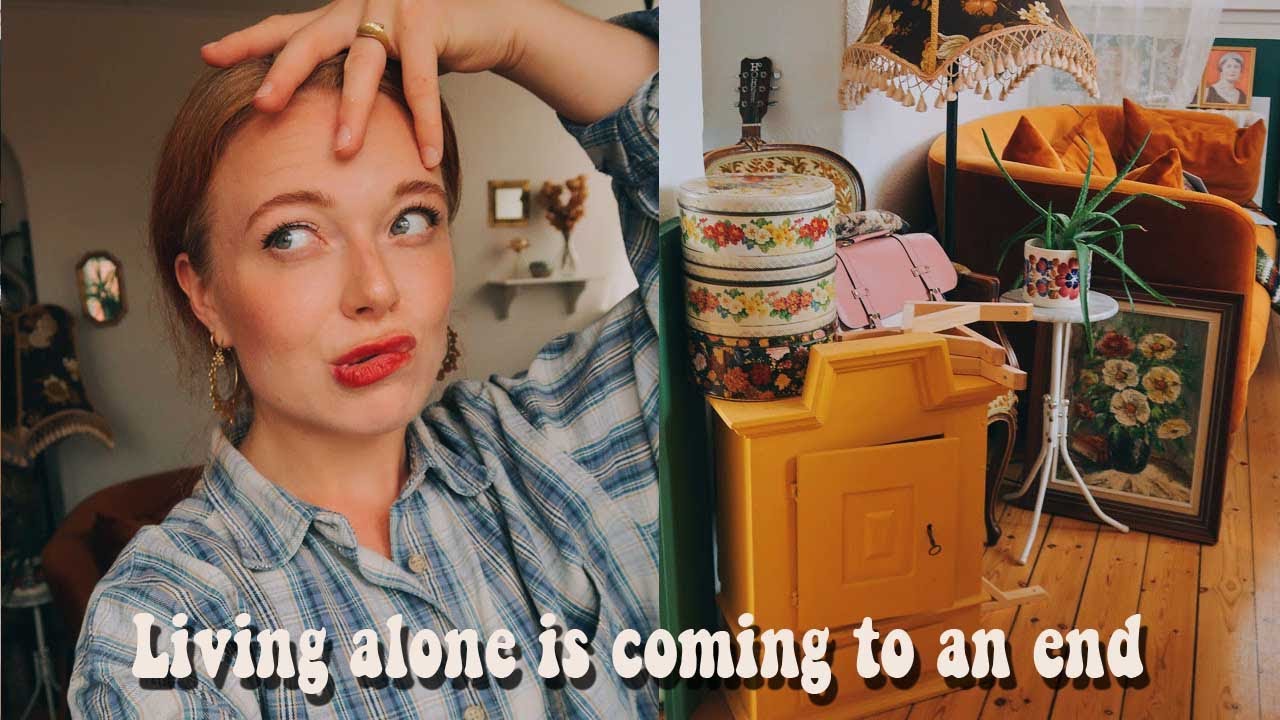 Living alone is coming to an end & I have to live with a boy